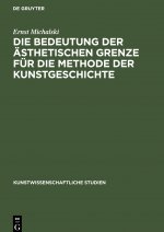 Die Bedeutung der asthetischen Grenze fur die Methode der Kunstgeschichte
