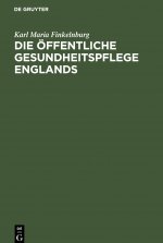 Die OEffentliche Gesundheitspflege Englands