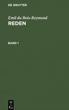 Emil Du Bois-Reymond: Reden. Band 1