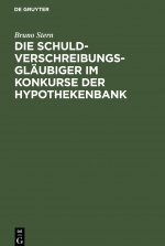 Die Schuldverschreibungsglaubiger Im Konkurse Der Hypothekenbank