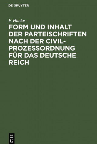 Form Und Inhalt Der Parteischriften Nach Der Civilprozessordnung Fur Das Deutsche Reich