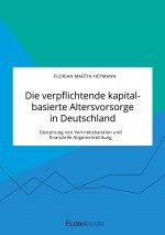 verpflichtende kapitalbasierte Altersvorsorge in Deutschland. Gestaltung von Vertriebskanalen und finanzielle Allgemeinbildung
