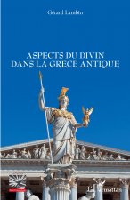 Aspects du divin dans la Gr?ce antique