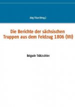 Berichte der sachsischen Truppen aus dem Feldzug 1806 (VII)
