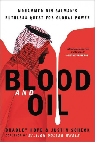Blood and Oil: Mohammed Bin Salman's Ruthless Quest for Global Power