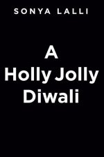 Holly Jolly Diwali