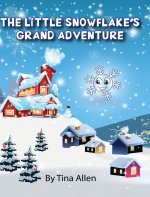 Little Snowflake's Grand Adventure