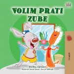 I Love to Brush My Teeth (Croatian Book for Kids)