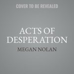 Acts of Desperation Lib/E