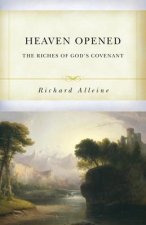 Heaven Opened: The Riches of God's Covenant