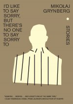 I'd Like to Say Sorry, But There's No One to Say Sorry to: Stories
