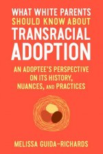 What White Parents Should Know About Transracial Adoption