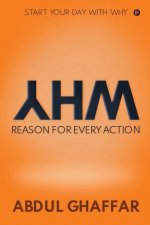 WHY - Reason for Every Action: Start your Day with Why