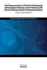 Oral Repercussions in Patients Undergoing Antineoplastic Therapy and in Patients with Chronic Kidney Disease Undergoing Dialysis: A view of oral medic