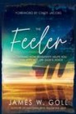 The Feeler: Discovering How Sensitivity Helps You Discern and Act on God's Voice