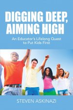 Digging Deep, Aiming High