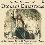 The Essential Dickens Christmas: A Christmas Carol and Eight Festive Tales Lib/E
