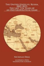 The United States vs. Russia, 2009-2019: The Last Ten Years of an Old Geopolitical Game
