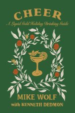 Cheer: A Liquid Gold Holiday Drinking Guide