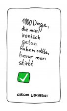 1000 Dinge, die man ironisch getan haben sollte, bevor man stirbt
