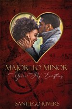 Major to Minor: You're My Everything