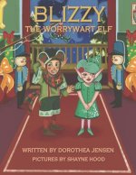 Blizzy, the Worrywart Elf: Santa's Izzy Elves #2