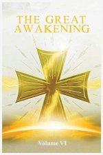 The Great Awakening Volume VI