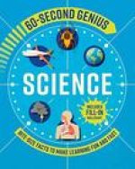 60 Second Genius: Science: Bite-Size Facts to Make Learning Fun and Fast