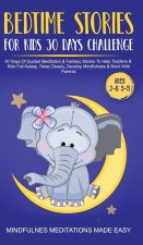 Bedtime Stories For Kids 30 Day Challenge 30 Days Of Guided Meditation & Fantasy Stories To Help Toddlers& Kids Fall Asleep, Relax Deeply, Develop Min