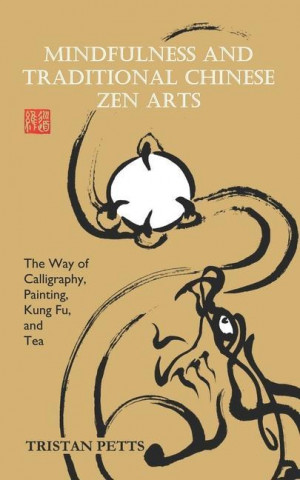 Mindfulness and Traditional Chinese Zen Arts