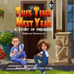This Time Next Year: A Story of Friendship