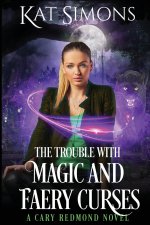 Trouble with Magic and Faery Curses