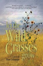 Let the Wild Grasses Grow