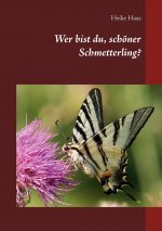 Wer bist du, schoener Schmetterling?