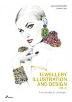 Jewellery Illustration and Design, Vol.2: From the Idea to the Project