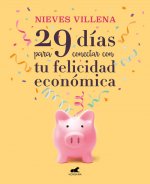 29 Días Para Conectar Con Tu Felicidad Económica / 29 Daysto Reachyour Financial Happiness