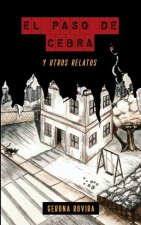 El paso de cebra: y otros relatos