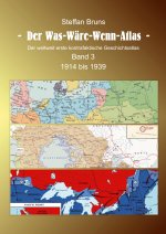 Was-Ware-Wenn-Atlas - Band 3 - 1914 bis 1939