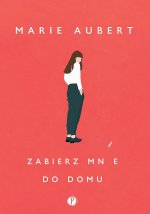 Zabierz mnie do domu