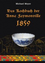 Das Kochbuch der Anna Faymonville 1859