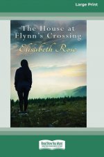 House at Flynn's Crossing (16pt Large Print Edition)