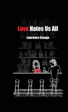 Love Hates Us All