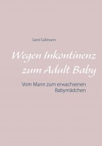 Wegen Inkontinenz zum Adult Baby
