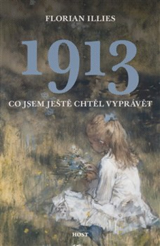 1913 Co jsem ještě chtěl vyprávět