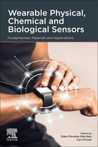 Wearable Physical, Chemical and Biological Sensors (Can Dincer)(Puha kötésű)