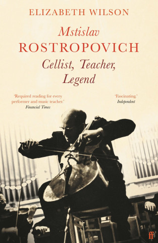 Mstislav Rostropovich: Cellist, Teacher, Legend