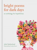 Bright Poems for Dark Days