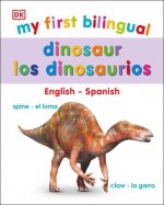My First Bilingual Dinosaurs / los dinosaurio