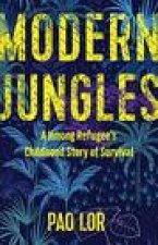 Modern Jungles: A Hmong Refugee's Childhood Story of Survival