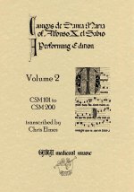 Cantigas De Santa Maria Of Alfonso X, El Sabio, A Performing Edition